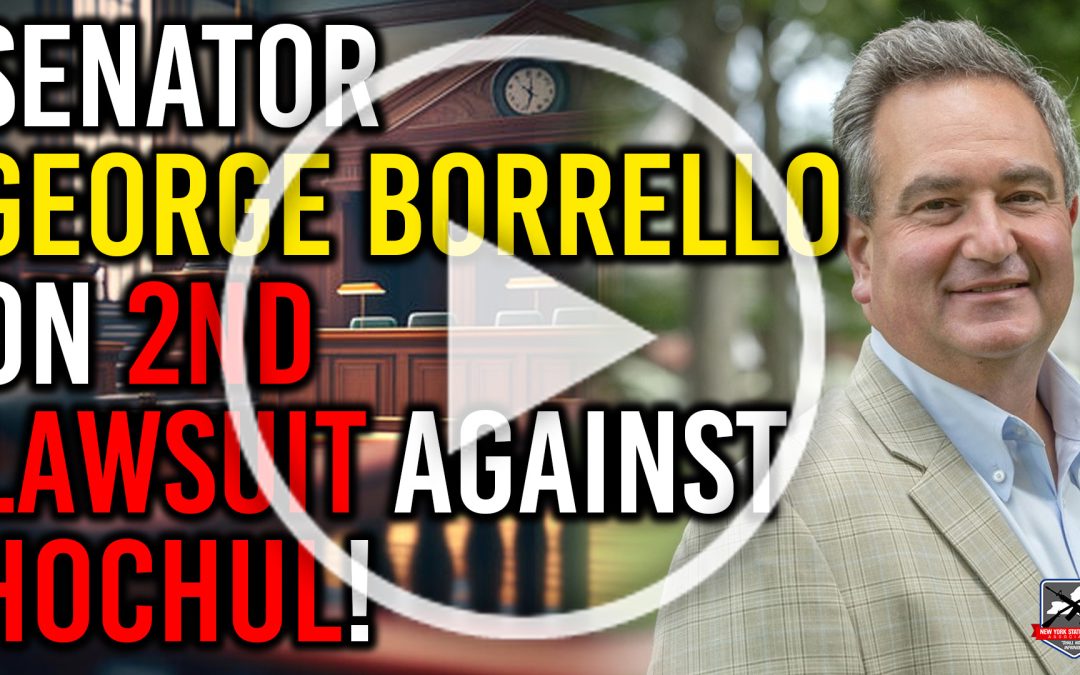 NYSFA’s Aaron Dorr and Senator Borrello on Federal Lawsuit Against Hochul!