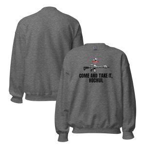Come and Take It Hochul - Unisex Sweatshirt